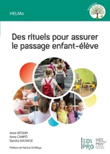 Des rituels pour assurer le passage enfant-élève - Anne Boskin