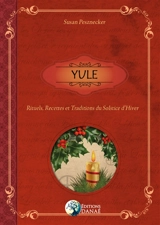 Yule : rituels, recettes et traditions du solstice d'hiver - Susan Pesznecker