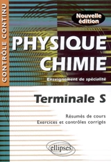 Physique chimie terminale S, enseignement de spécialité : résumés de cours, exercices et contrôles corrigés - Anthony Lemoal