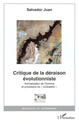 Critique de la déraison évolutionniste : animalisation de l'homme et processus de civilisation - Salvador Juan
