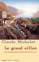 Les promesses du ciel et de la terre. Vol. 3. Le grand sillon - Claude Michelet