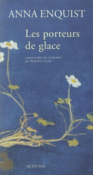 Les porteurs de glace - Anna Enquist