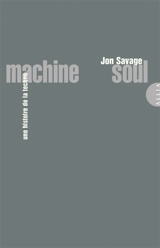 Machine soul : une histoire de la techno - Jon Savage