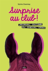 Journal intime du cheval Crac. Surprise au club ! - Sylvie Overnoy
