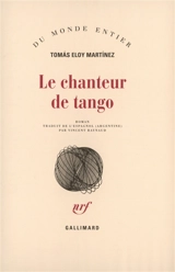 Le chanteur de tango - Tomas Eloy Martinez