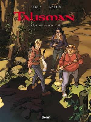 Talisman. Vol. 2. Dans une sombre forêt... - François Debois