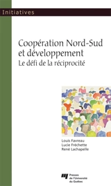 Coopération Nord-Sud et développement : le défi de la réciprocité - Louis Favreau