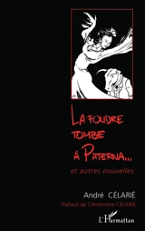 La foudre tombe à Paterna... et autres nouvelles - André Célarié