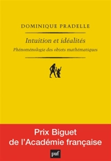 Intuition et idéalités : phénoménologie des objets mathématiques - Dominique Pradelle