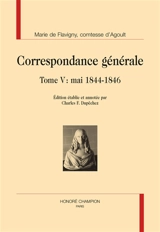 Correspondance générale. Vol. 5. Mai 1844-1846 - Marie de Flavigny comtesse d' Agoult