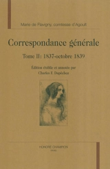 Correspondance générale. Vol. 2. 1837-octobre 1839 - Marie de Flavigny comtesse d' Agoult
