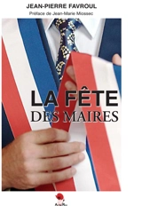 La fête des maires - Jean-Pierre Favroul