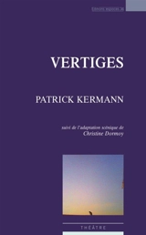 Vertiges : théâtre - Patrick Kermann