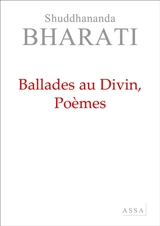 La poésie de l'énergie spirituelle. Vol. 3. Ballades au divin - Shuddhananda Bharati