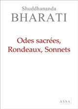 La poésie de l'énergie spirituelle. Vol. 2. Odes sacrées, rondeaux, sonnets - Shuddhananda Bharati