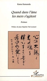 Quand dans l'âme les mers s'agitent : poèmes - Kama Sywor Kamanda