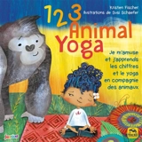 1 2 3 animal yoga : je m'amuse et j'apprends les chiffres et le yoga en compagnie des animaux - Kristen Fischer