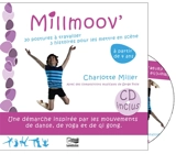 Millmoov' : 30 postures à travailler, 3 histoires pour les mettre en scène : une démarche inspirée par les mouvements de danse, de yoga et de qi gong - Charlotte Miller