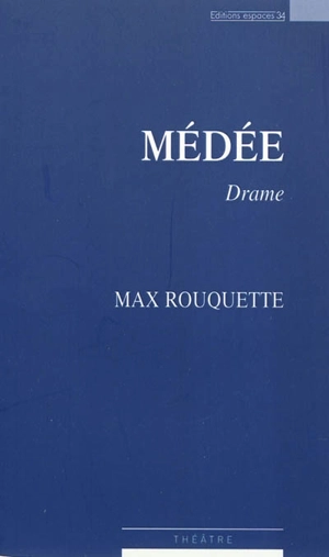 Médée : drame - Max Rouquette