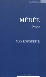 Médée : drame - Max Rouquette