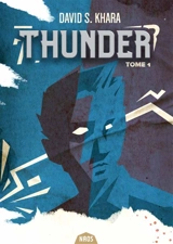Thunder. Vol. 1. Quand la menace gronde - David S. Khara