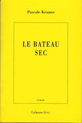Le bateau sec - Pascale Kramer