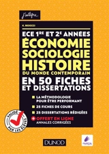 Economie, sociologie, histoire du monde contemporain en 50 fiches et dissertations : ECE 1re et 2e années - Kévin Besozzi