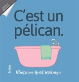 C'est un pélican - Heath McKenzie
