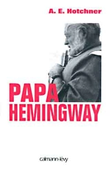 Papa Hemingway - Aaron Edward Hotchner