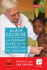 Un éléphant blanc, ça ne change pas de couleur - Alain Deloche
