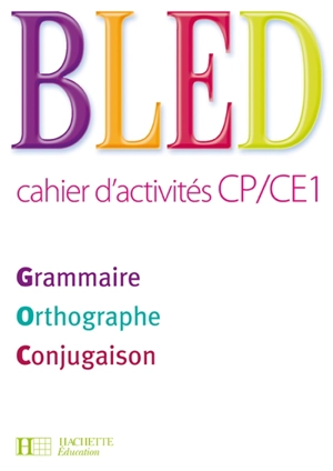 Bled, cahier d'activités CP-CE1 : grammaire, orthographe, conjugaison - Edouard Bled