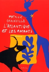 L'Atlantique et les amants - Patrick Grainville