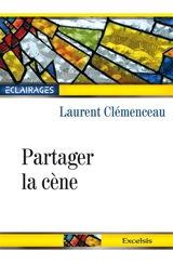 Partager la cène - Laurent Clémenceau