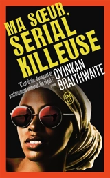 Ma soeur, serial killeuse - Oyinkan Braithwaite