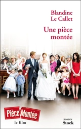 Une pièce montée - Blandine Le Callet