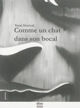 Comme un chat dans son bocal - Yann Sénécal