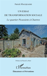 Un essai de transformation sociale : le quartier Picassiette à Chartres - Patrick Macquaire