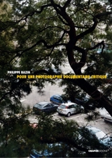 Pour une photographie documentaire critique - Philippe Bazin
