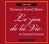 Le jeu de la vie et comment le jouer - Florence Scovel Shinn