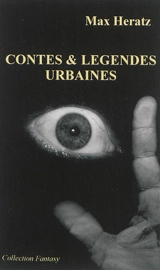 Contes & légendes urbaines. Vol. 1 - Max Heratz