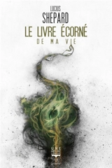 Le livre écorné de ma vie - Lucius Shepard