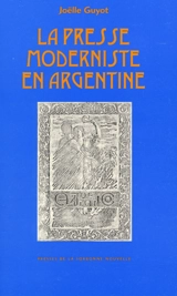 La presse moderniste en Argentine : de 1896 à 1905 - Joëlle Guyot