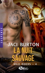 Wild riders. Vol. 4. La nuit sauvage - Jaci Burton