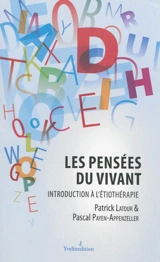 Les pensées du vivant : livre-mère, introduction à l'étiothérapie - Patrick Latour
