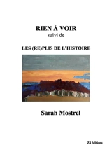 Rien à voir. Les (re)plis de l'histoire - Sarah Mostrel