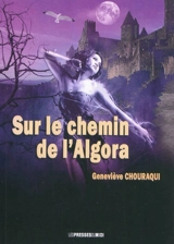 Sur le chemin de l'Algora - Geneviève Chouraqui