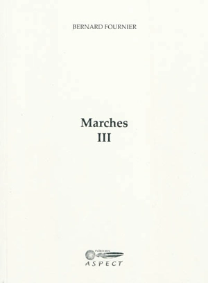 Marches III - Bernard Fournier