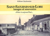 Saint-Saturnin-sur-Loire, images et souvenirs : d'hier à aujourd'hui... - William Cherbonnier