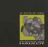 Au seuil du vide - Morgane Isilt Haulot