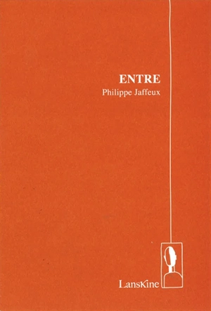 Entre - Philippe Jaffeux